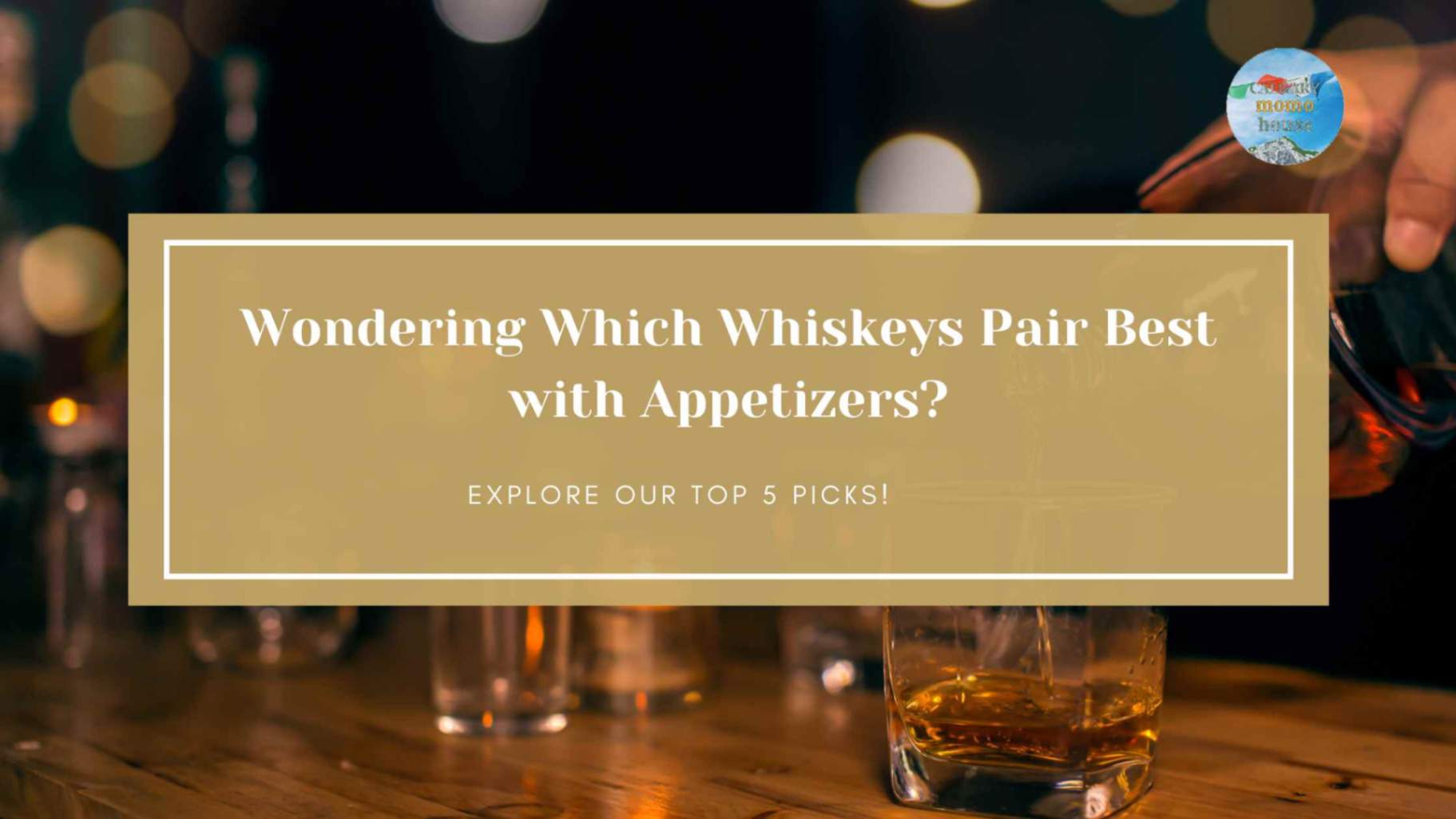 Wondering Which Whiskeys Pair Best with Appetizers? Explore Our Top 5 Picks!