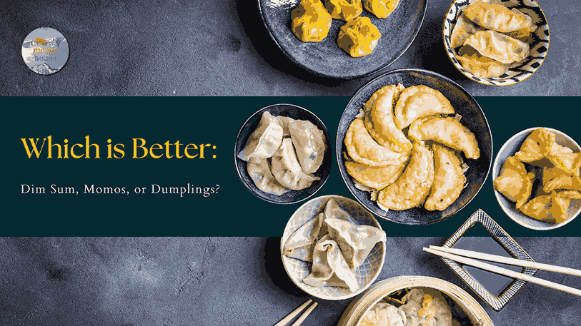 Which is Better: Dim Sum, Momos, or Dumplings?