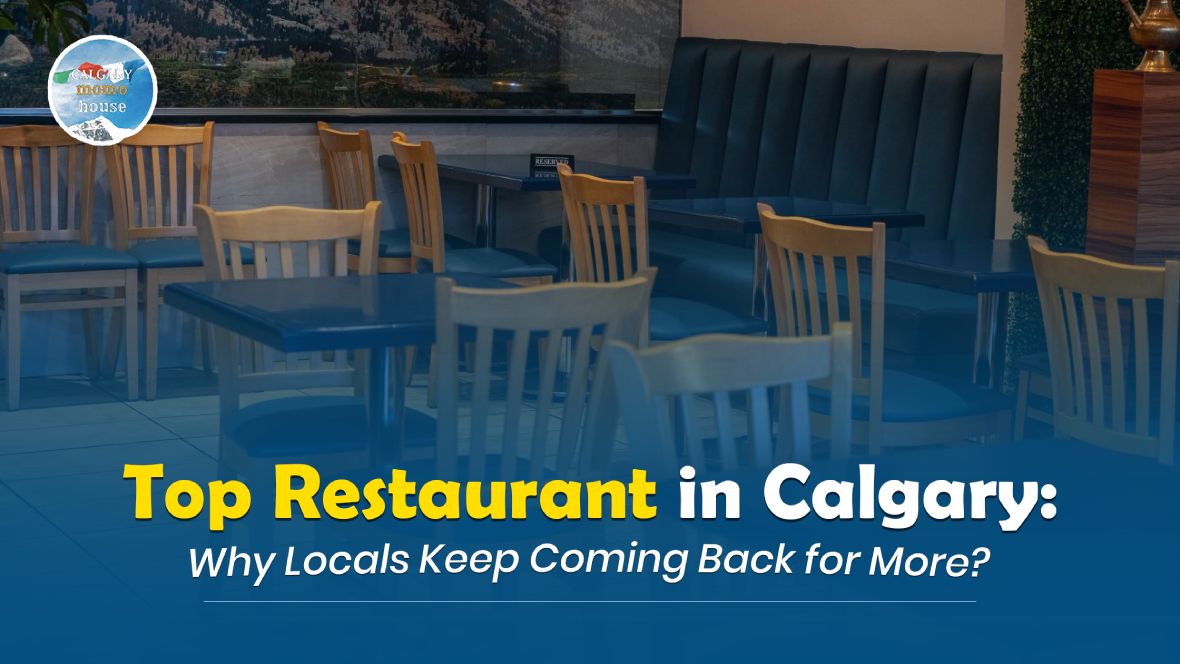 Top restaurant in Calgary: Why Locals Keep Coming Back for More?